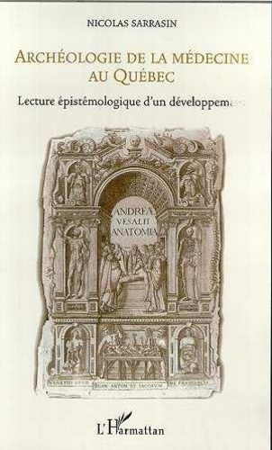 sarrasin-nicolas-archeologie-de-la-medecine-au-quebec-lecture-epistemologique-d-un-developpement_0