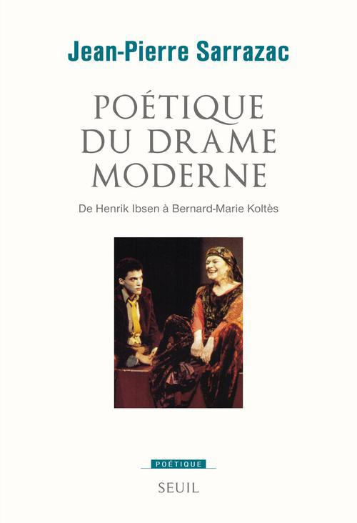 sarrazac-jean-pierre-poetique-du-drame-moderne-de-henrik-ibsen-a-bernard-marie-koltes_0
