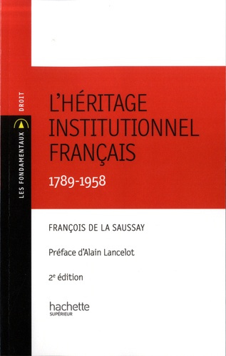 saussey-francois-de-la-3b-lancelot-alain-l-heritage-institutionnel-francais-1789-1958-2e-edition_0
