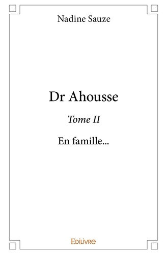 sauze-nadine-dr-ahousse-tome-2-en-famille_0