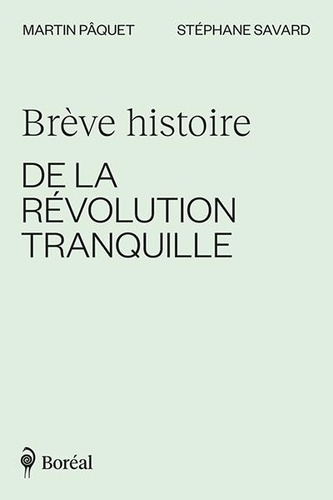 savard-stephane-3b-paquet-martin-breve-histoire-de-la-revolution-tranquille_0
