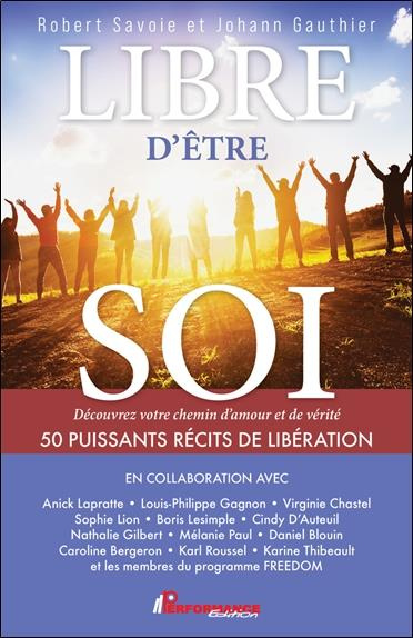savoie-robert-3b-gauthier-johann-libre-d-etre-soi-decouvrez-votre-chemin-d-amour-et-de-verite-50-puissants-recits-de-liberation_0