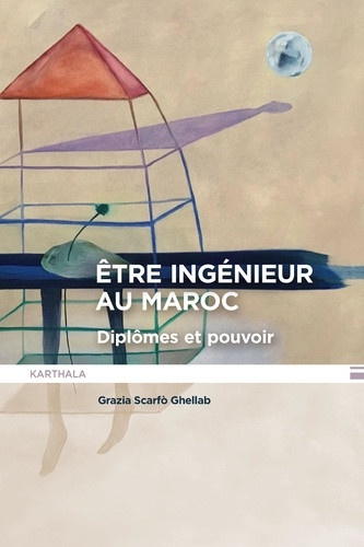 scarfo-ghellab-grazia-etre-ingenieur-au-maroc-diplomes-et-pouvoir_0
