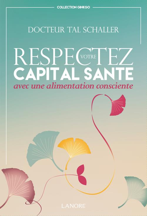 schaller-christian-tal-3b-vecker-jacques-respectez-votre-capital-sante-avec-une-alimentation-consciente_0