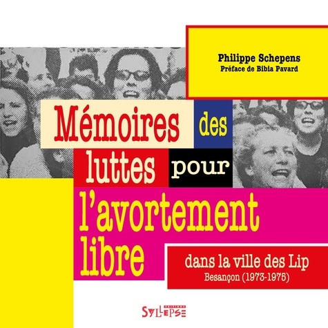 schepens-philippe-pavard-bibia-memoires-des-luttes-pour-l-avortement-libre-dans-la-ville-des-lip-besancon-1973-1975_0