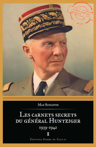 schiavon-max-les-carnets-secrets-du-general-huntziger_0