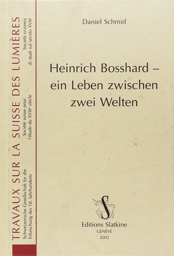 schmid-daniel-heinrich-bosshard-ein-leben-zwischen-zwei-welten_0