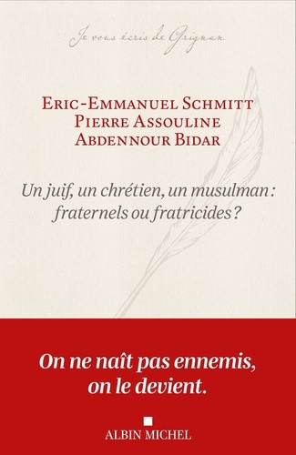 schmitt-eric-emmanuel-assouline-pierre-bidar-a-un-juif-un-chretien-un-musulman-fraternels-ou-fraticides_0