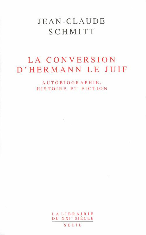 schmitt-jean-claude-la-conversion-d-hermann-le-juif-autobiographie-histoire-et-fiction_0