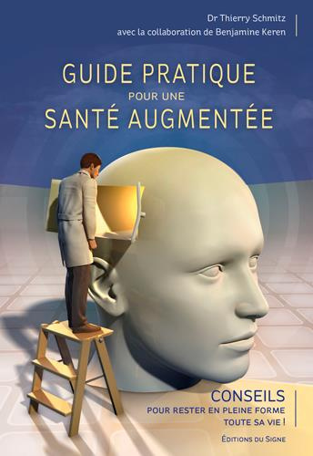 schmitz-thierry-guide-pratique-pour-une-sante-augmentee_0