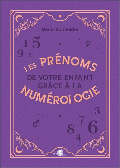 schneider-denis-les-prenoms-de-votre-enfant-grace-a-la-numerologie_0