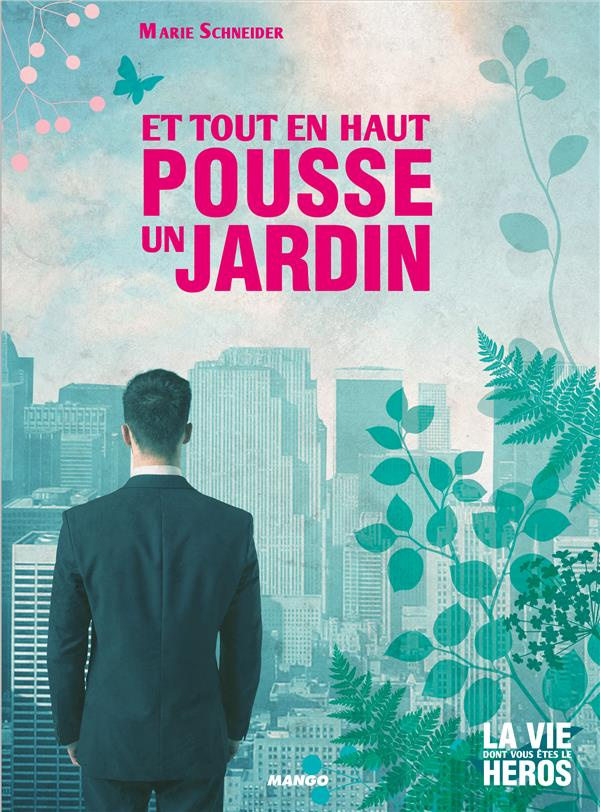 schneider-marie-et-tout-en-haut-pousse-un-jardin_0