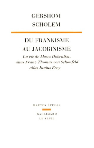 scholem-gershom-3b-deutsch-naftali-du-frankisme-au-jacobinisme-la-vie-de-moses-dobruska-alias-franz-thomas-von-schonfeld-alias-juniu_0