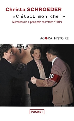 schroeder-kersaudy-c-etait-mon-chef-memoires-de-la-principale-secretaire-d-hitler_0