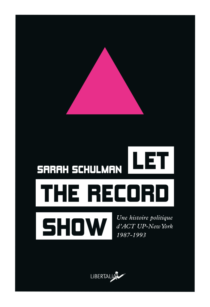 schulman-sarah-une-histoire-politique-d-act-up-new-york_0