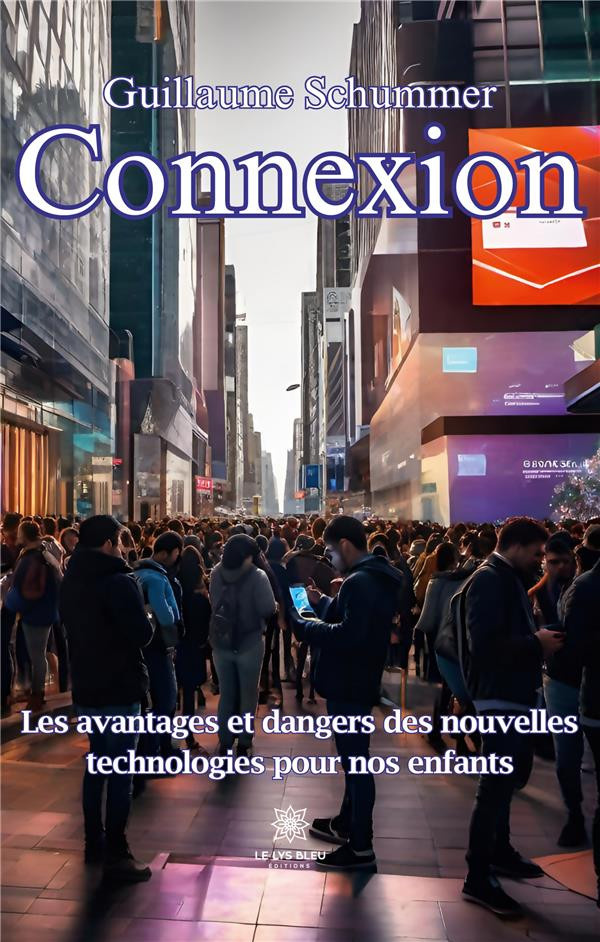 schummer-guillaume-connexion-les-avantages-et-dangers-des-nouvelles-technologies-pour-nos-enfants_0