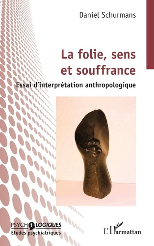 schurmans-daniel-la-folie-sens-et-souffrance-essai-d-interpretation-anthropologique_0