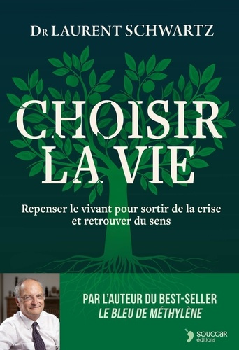 schwartz-laurent-choisir-la-vie-repenser-le-vivant-pour-sortir-de-la-crise-et-retrouver-du-sens_0