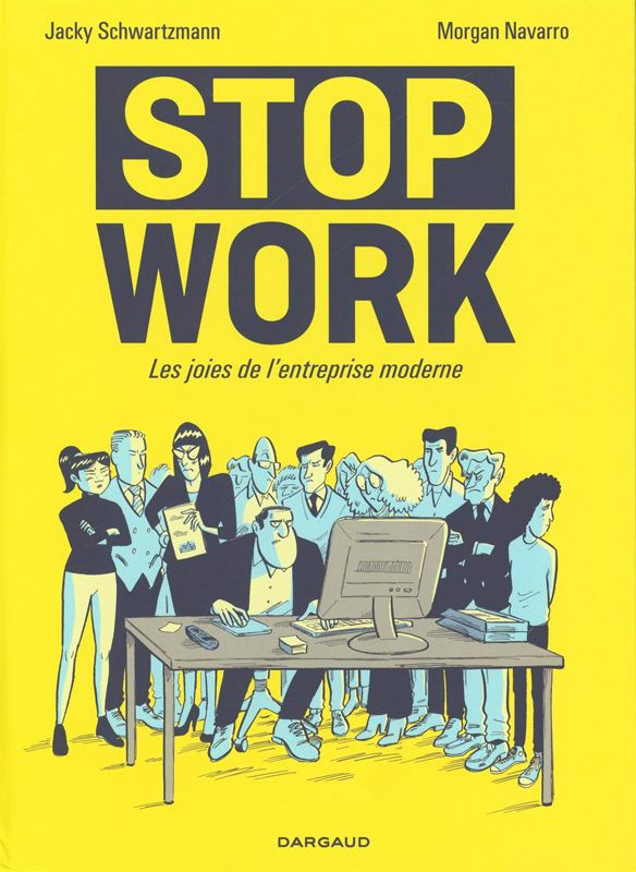 schwartzmann-jacky-3b-navarro-morgan-stop-work-les-joies-de-l-entreprise-moderne_0
