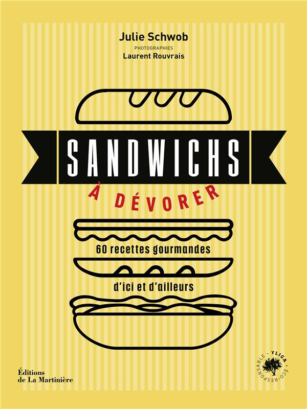 schwob-julie-3b-rouvrais-laurent-sandwichs-a-devorer-60-recettes-gourmandes-d-ici-et-d-ailleurs-60-recettes-gourmandes-d-ici-et-d-a_0