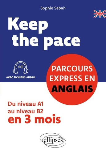 sebah-sophie-keep-the-pace-parcours-express-en-anglais-du-niveau-a1-au-niveau-b2-en-trois-mois_0