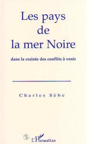 sebe-charles-les-pays-de-la-mer-noire-dans-le-crainte-des-conflits-a-venir_0