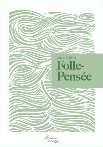sebillet-louise-folle-pensee_0