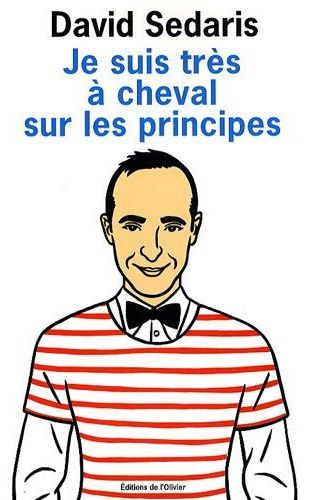 sedaris-david-3b-richard-nicolas-je-suis-tres-a-cheval-sur-les-principes_0