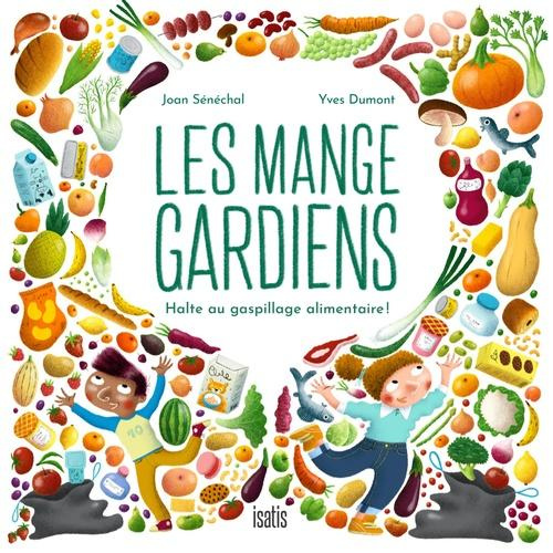 senechal-joan-dumont-yves-les-mange-gardiens-halte-au-gaspillage-alimentaire_0