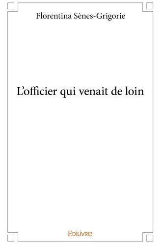 senes-gerard-l-officier-qui-venait-de-loin_0