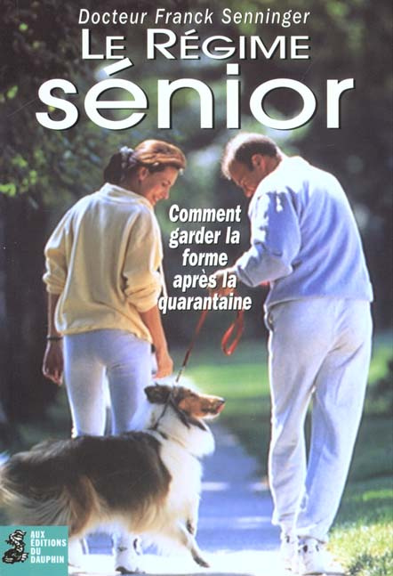 senninger-franck-le-regime-senior-comment-perdre-du-poids-et-rester-en-forme-apres-la-quarantaine_0