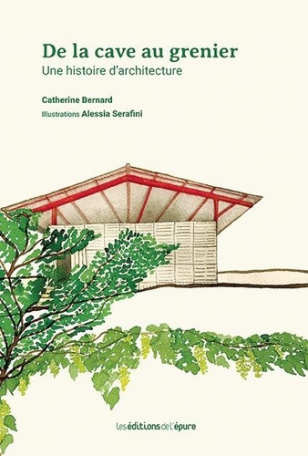 serafini-alessia-bernard-catherine-de-la-cave-au-grenier-une-histoire-d-architecture_0
