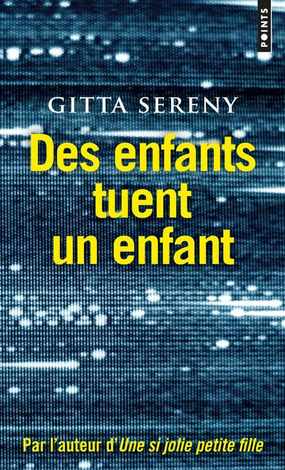 sereny-gitta-3b-grimbert-sibylle-3b-georgesco-floren-des-enfants-tuent-un-enfant-l-affaire-bulger-1993-suivi-de-l-affaire-burgess-1861_0