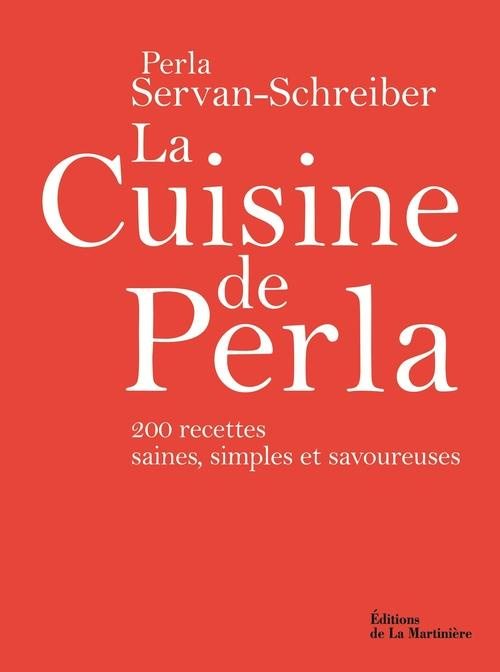 servan-schreiber-perla-3b-guedes-valery-3b-arnoult-n-la-cuisine-de-perla-200-recettes-saines-simples-et-savoureuses_0