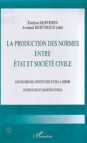 serverin-evelyne-la-production-des-normes-entre-etat-et-societe-civile-les-figures-de-l-institution-et-de-la-norme-e_0