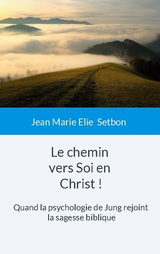 setbon-jean-marie-elie-chemin-vers-soi-en-christ-quand-la-psychologie-de-jung-r_0