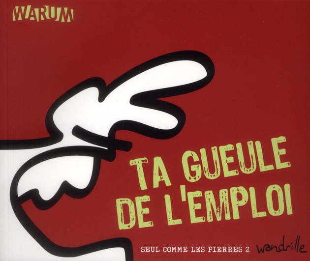 seul-comme-les-pierres-tome-2-ta-gueule-de-l-emploi_0