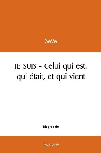 seve-je-suis-celui-qui-est-qui-etait-et-qui-vient_0
