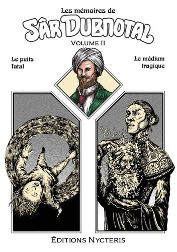 sevestre-norbert-carvalho-vianney-forville-y-les-memoires-de-sar-dubnotal-volume-ii-le-puits-fatal-le-medium-tragique_0