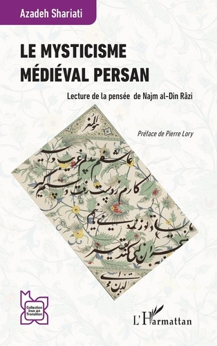 shariati-azadeh-lory-pierre-le-mysticisme-medieval-persan-lecture-de-la-pensee-de-najm-al-din-razi_0