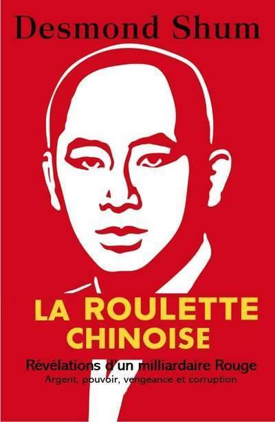 shum-desmond-3b-salvatori-olivier-la-roulette-chinoise-argent-pouvoir-corruption-et-vengeance-dans-la-chine-d-aujourd-hui_0