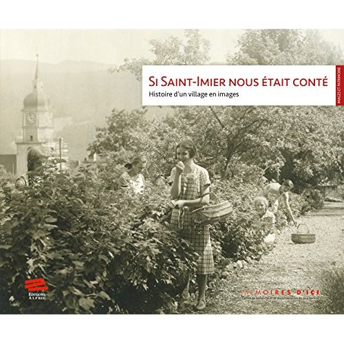 si-saint-imier-nous-etait-conte-histoire-d-un-village-en-images_0