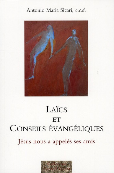 sicari-antonio-maria-hardy-nicole-laics-et-conseils-evangeliques-jesus-nous-a-appeles-ses-amis_0