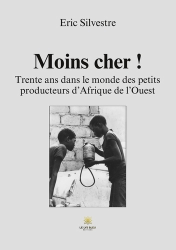 silvestre-eric-moins-cher-trente-ans-dans-le-monde-des-petits-producteurs-d-afrique-de-l-ouest_0