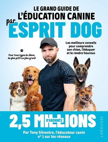 silvestre-tony-le-grand-guide-de-l-education-canine-par-esprit-dog_0