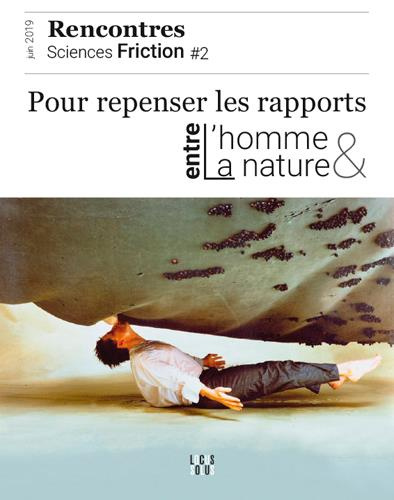 simeliere-thierry-sciences-friction-n-2-septembre-2019-pour-repenser-les-rapports-entre-l-homme-la-nature_0
