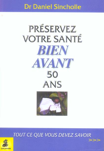 sincholle-daniel-preservez-votre-sante-bien-avant-50-ans_0