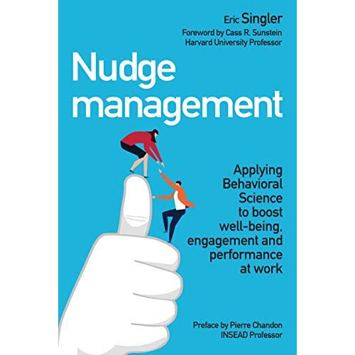 singler-eric-nudge-management-applying-behavioural-science-to-boost-well-being-engagement-and-performance-at-w_0