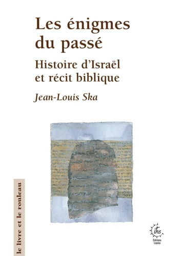 ska-jean-louis-les-enigmes-du-passe-histoire-d-israel-et-recit-biblique_0