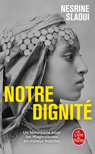 slaoui-nesrine-notre-dignite-un-feminisme-pour-les-maghrebines-en-milieux-hostiles_0